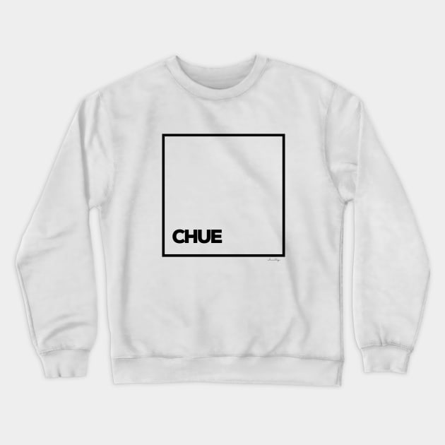 CHUE Crewneck Sweatshirt by satheemuahdesigns